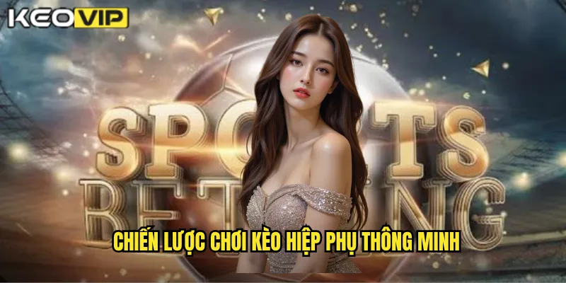 Kèo Hiệp Phụ Kèo Vip - Cơ Hội Vàng Khi Trận Đấu Kéo Dài 2 Chiến lược chơi kèo hiệp phụ thông minh