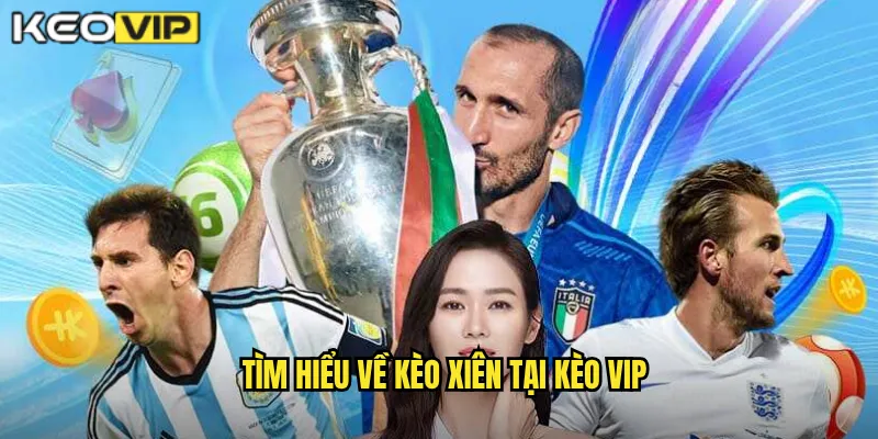 Tìm hiểu về kèo xiên tại Kèo vip
